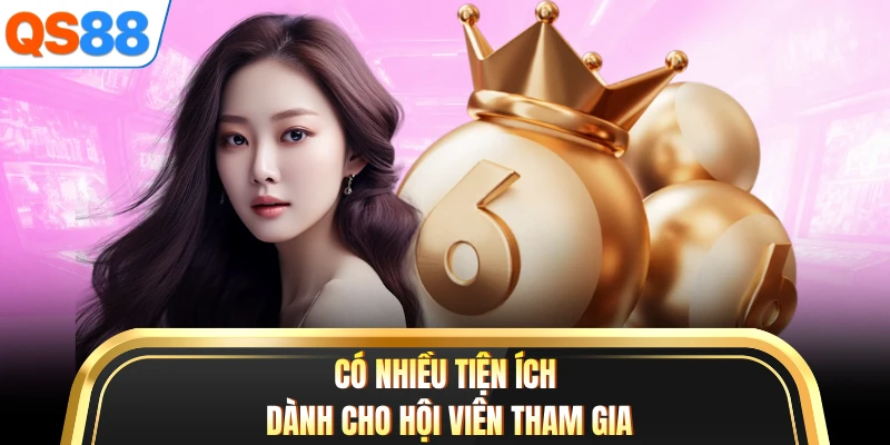 Có nhiều tiện ích dành cho hội viên tham gia
