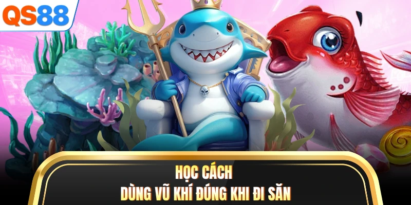 Học cách dùng vũ khí đúng khi đi săn
